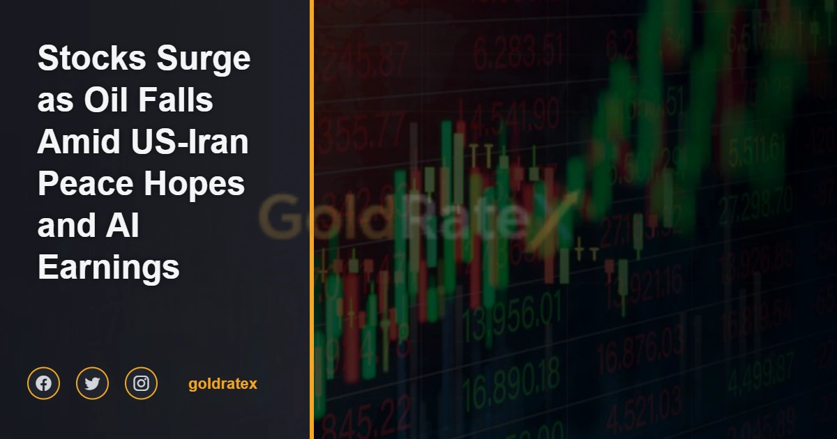 Stocks Surge as Oil Falls Amid US-Iran Peace Hopes and AI Earnings
