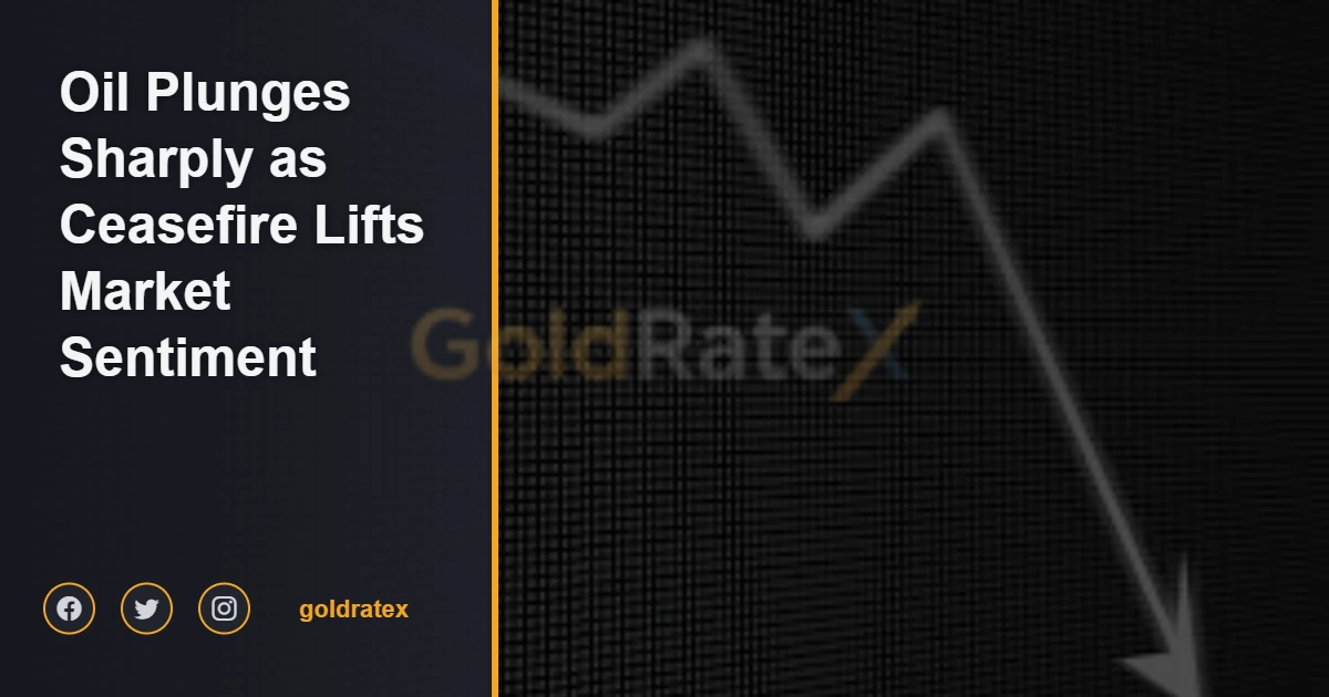 Oil Plunges Sharply as Ceasefire Lifts Market Sentiment